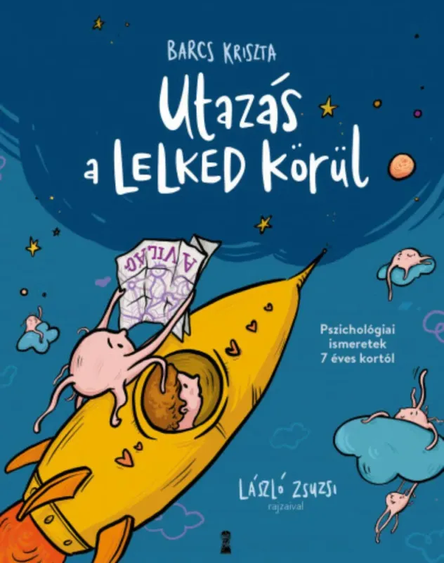 Szuper ajánlat Utazás a lelked körül - Pszichológiai ismeretek 7 éves kortól - Barcs Kriszta