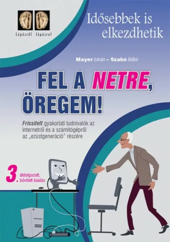 Fel a netre, öregem! - 3. kiadás - Mayer István - Szabó Ildikó Utolsó esély