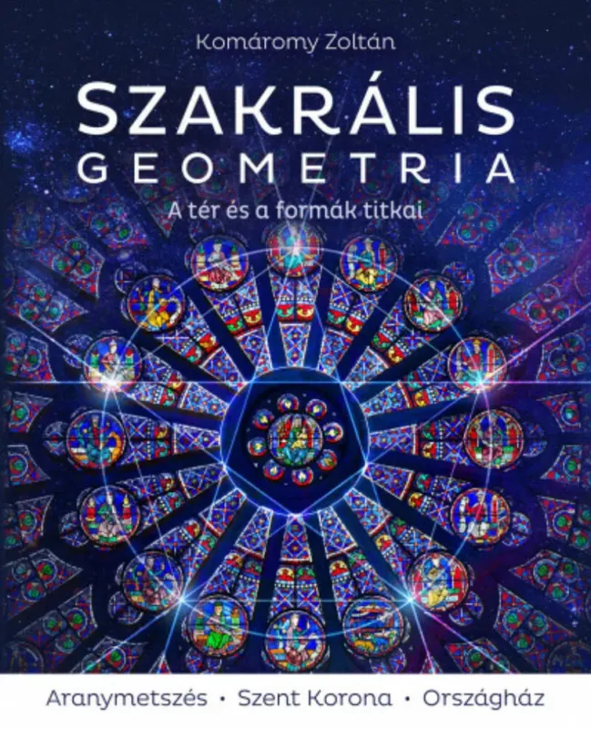 Szezonális akció Szakrális geometria - A tér és a formák titkai - Komáromy Zoltán (2022)