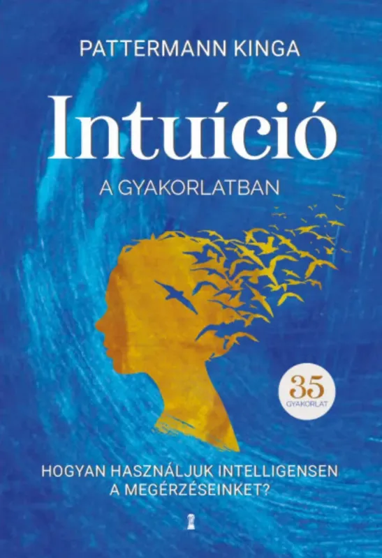 Intuíció a gyakorlatban - Pattermann Kinga Szezonális akció