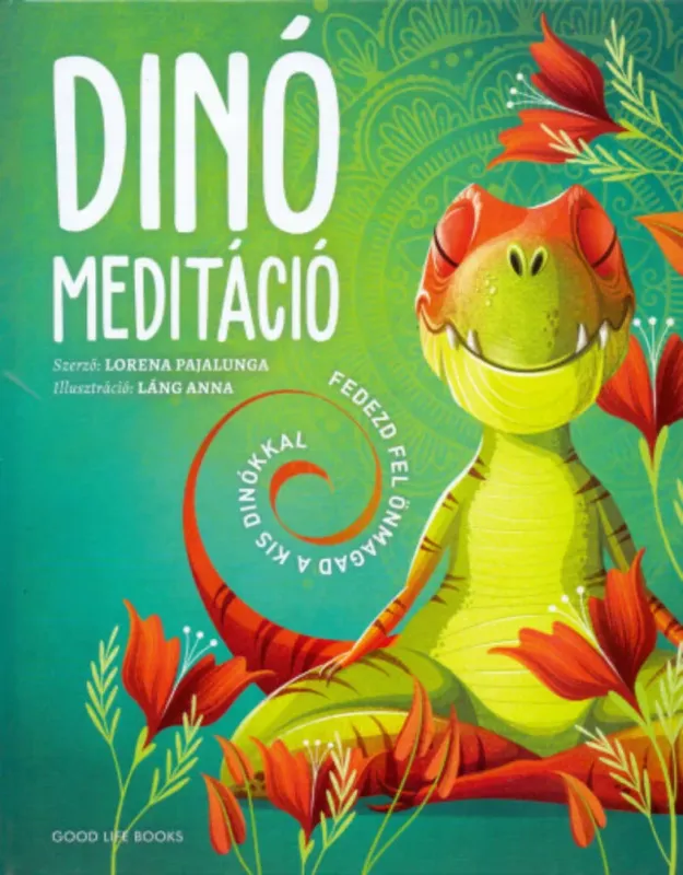 Vedd meg most Dinó meditáció - Lorena Pajalunga