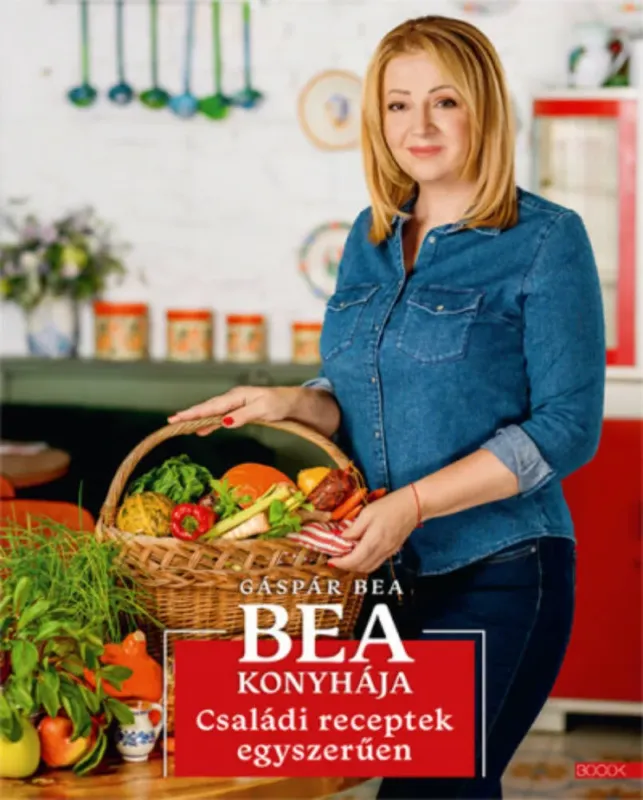 Ne maradj le Bea konyhája - Családi receptek egyszerűen - Gáspár Bea