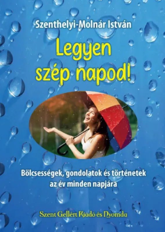 Legyen szép napod! - Szenthelyi-Molnár István Kedvezmény