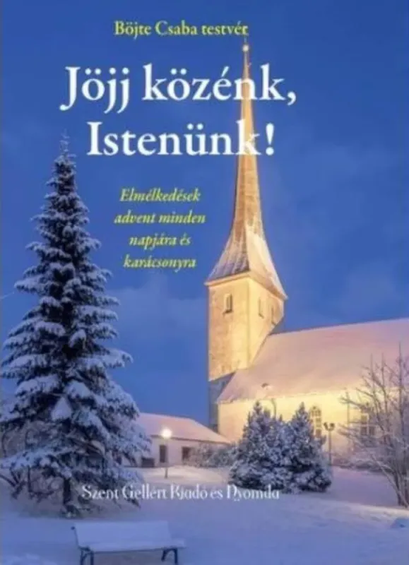 Jöjj közénk, Istenünk! - Böjte Csaba Biztonságos fizetés