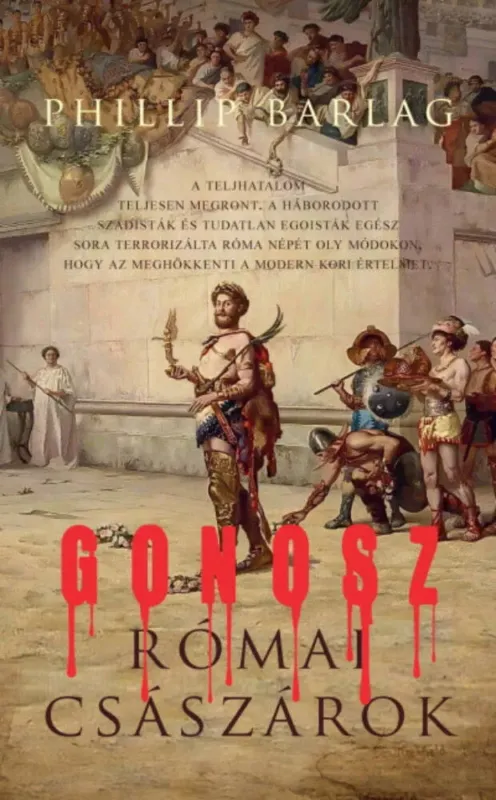 Gonosz római császárok - Phillip Barlag Korlátozott ajánlat