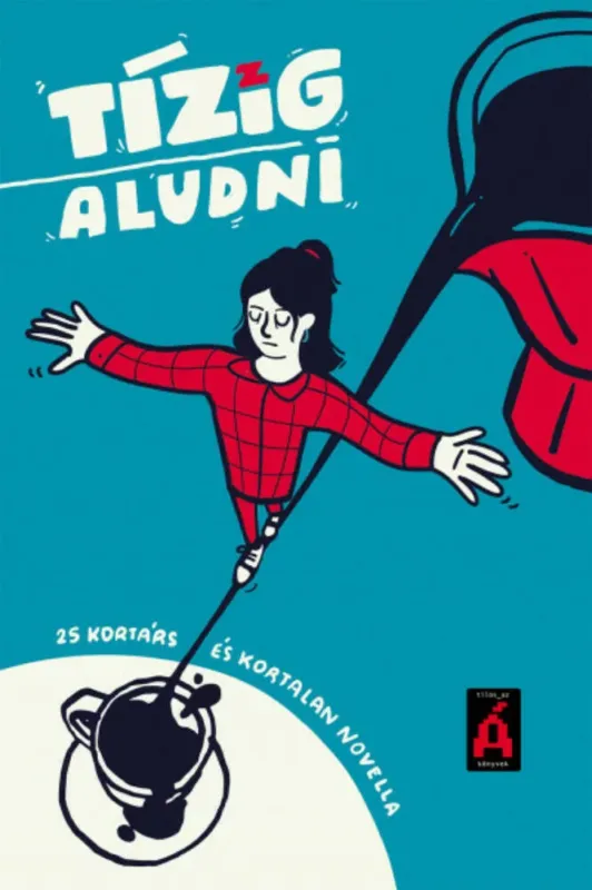 Szuper ajánlat Tízig aludni - Péczely Dóra szerk.
