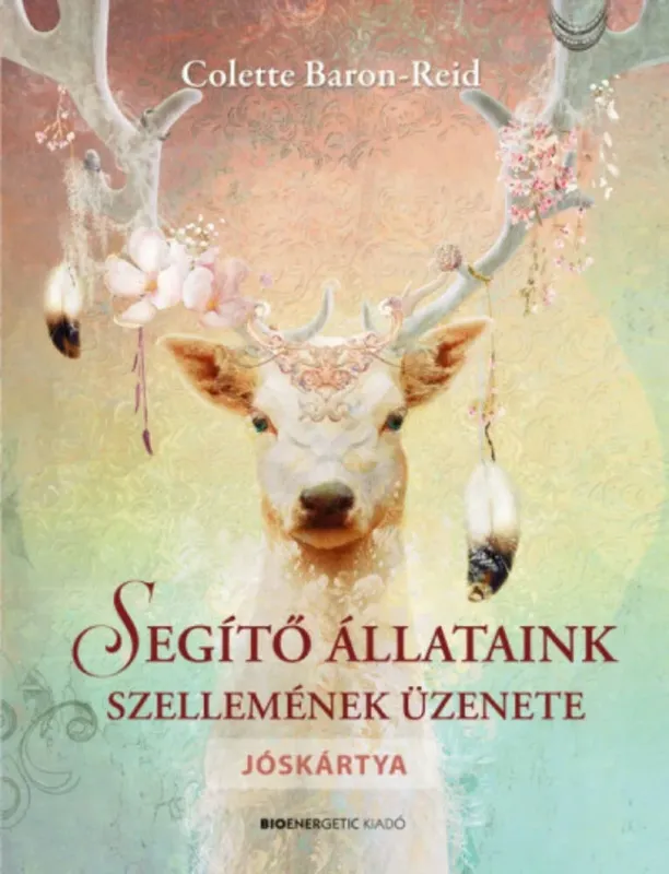 Segítő állataink szellemének üzenete - Könyv + jóskártya - Colette Baron-Reid Azonnali szállítás