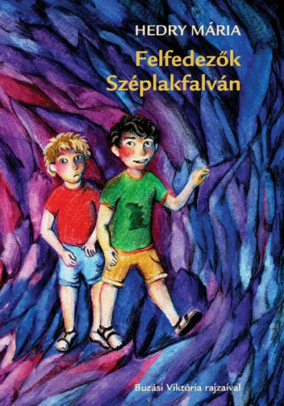 Felfedezők Széplakfalván - Hedry Mária Vedd meg online