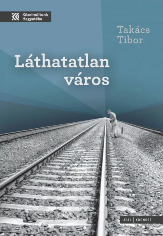 Láthatatlan város - Takács Tibor Alacsony ár