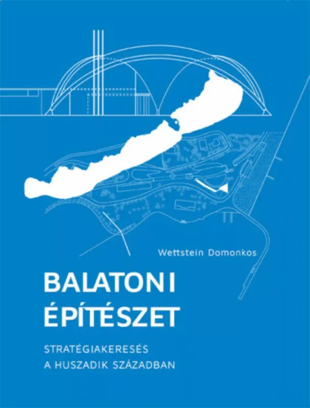 Kedvezmény Balatoni építészet - Wettstein Domonkos