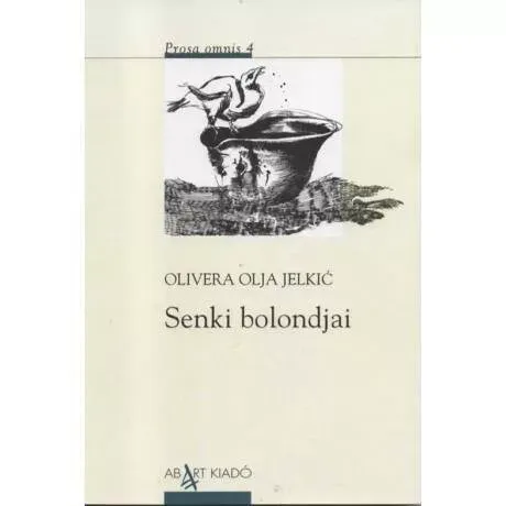 Senki bolondjai - Olivera Olja Jelkic Kedvezmény
