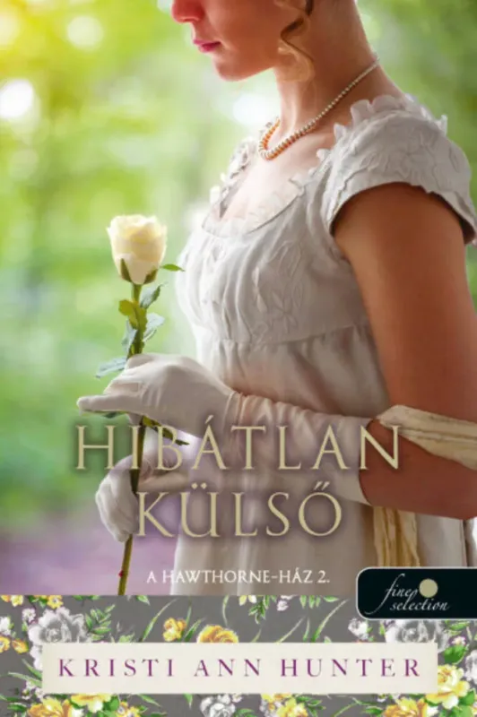 A Hawthorne-ház 2. - Hibátlan külső - Kristi Ann Hunter Akciós ár