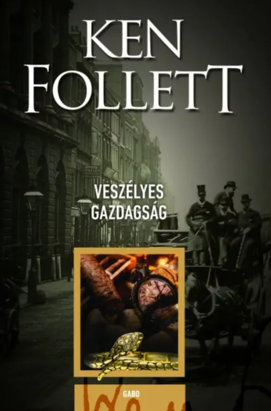 Veszélyes gazdagság - Ken Follett Vedd meg most
