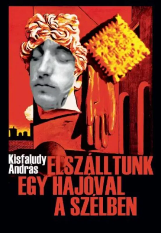 Különleges ajánlat Elszálltunk egy hajóval a szélben - Kisfaludy András