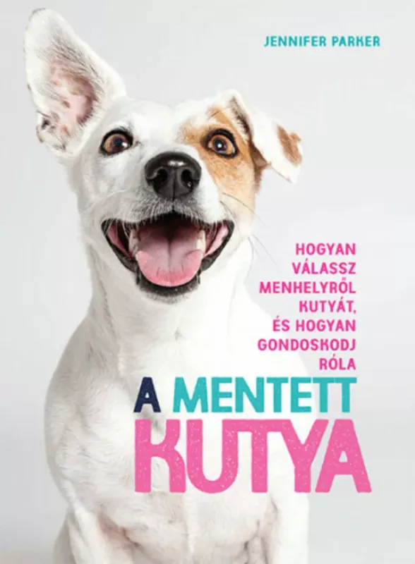 A mentett kutya - Jennifer Parker Vedd meg online