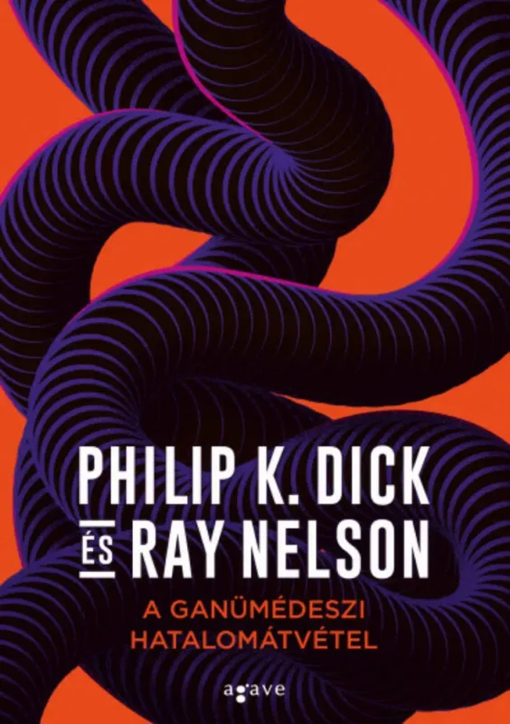 Utolsó esély A ganümédeszi hatalomátvétel - Philip K. Dick
