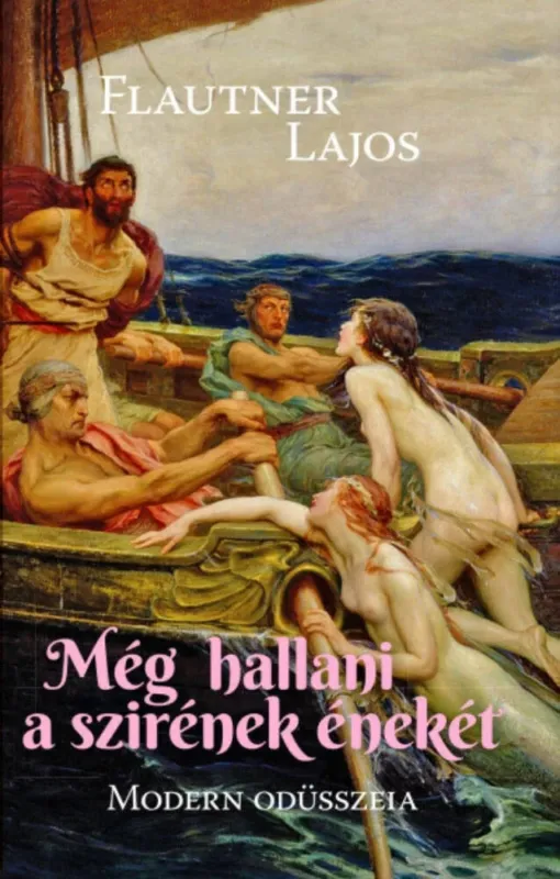 Biztonságos fizetés Még hallani a szirének énekét - Flautner Lajos