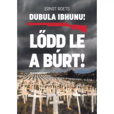 Vedd meg online Lődd le a búrt! - Ernst Roets
