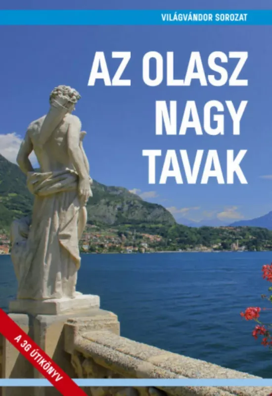 Vásárlói kedvenc Az olasz nagy tavak - Világvándor sorozat QR-kódokkal - Juszt Róbert