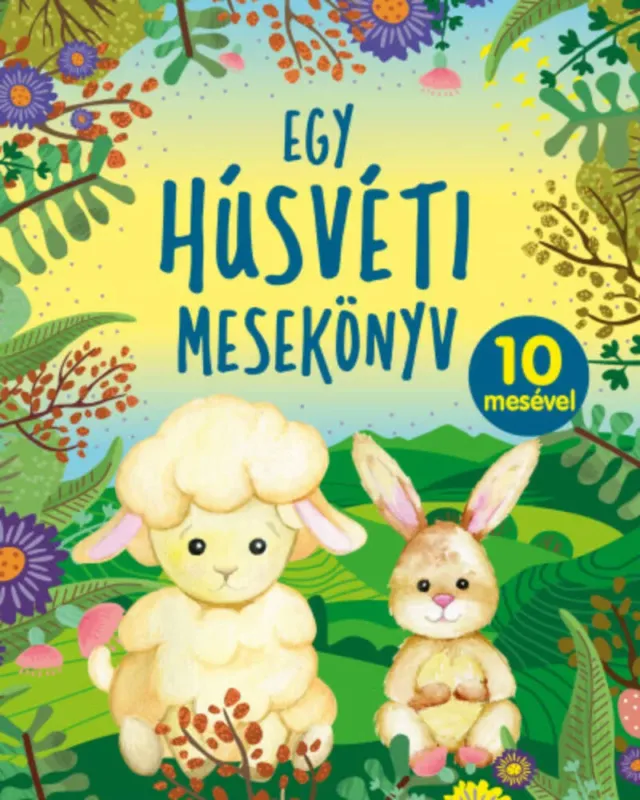 Népszerű Egy húsvéti mesekönyv - 10 mesével - Bóka Fruzsina Mercédesz szerk.
