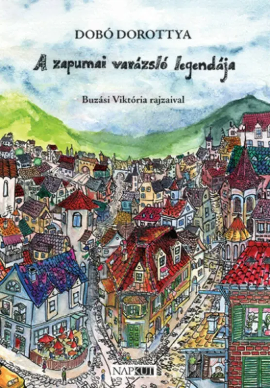 A zapumai varázsló legendája - Dobó Dorottya Biztonságos fizetés