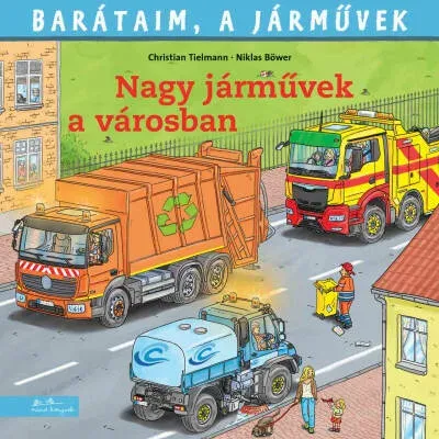 Prémium Barátaim, a járművek - Nagy járművek a városban - Christian Tielmann