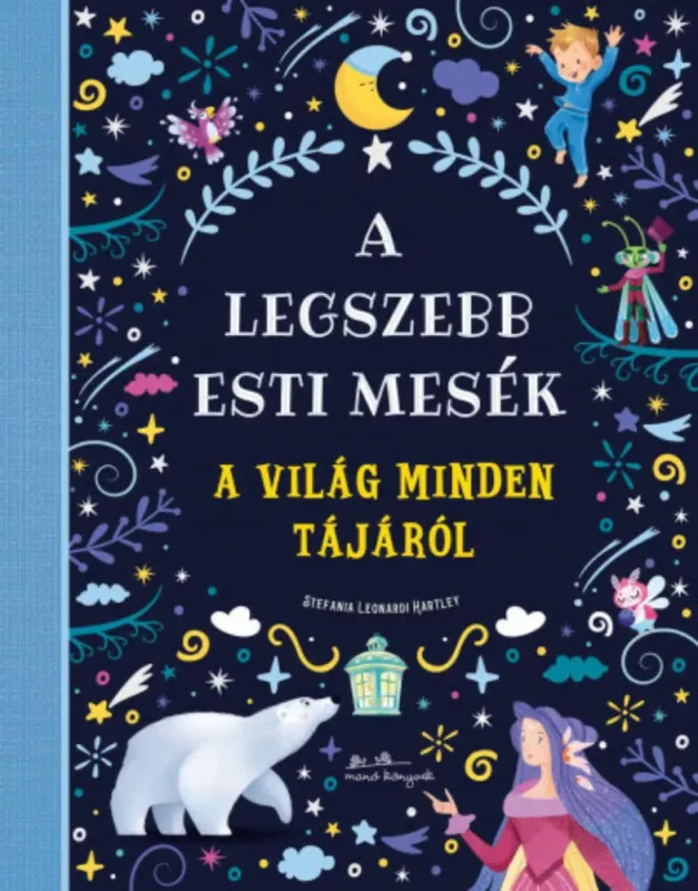 A legszebb esti mesék a világ minden tájáról Népszerű