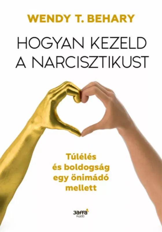Vedd meg online Hogyan kezeld a narcisztikust - Wendy T. Behary (2022)