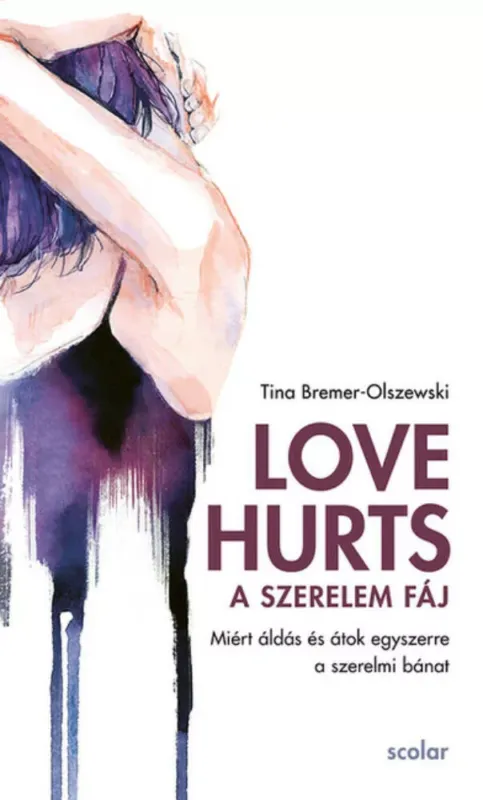 Love Hurts - A szerelem fáj - Tina Bremer-Olszewski Végkiárusítás