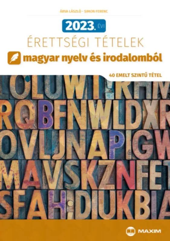 2023. évi érettségi tételek magyar nyelv és irodalomból - Árva László Akciós ár