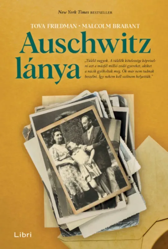 Auschwitz lánya - Tova Friedman - Malcolm Brabant Biztonságos vásárlás