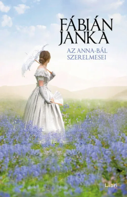 Szezonális akció Az Anna-bál szerelmesei - Fábián Janka