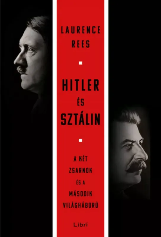 Nézd meg most Hitler és Sztálin - Laurence Rees