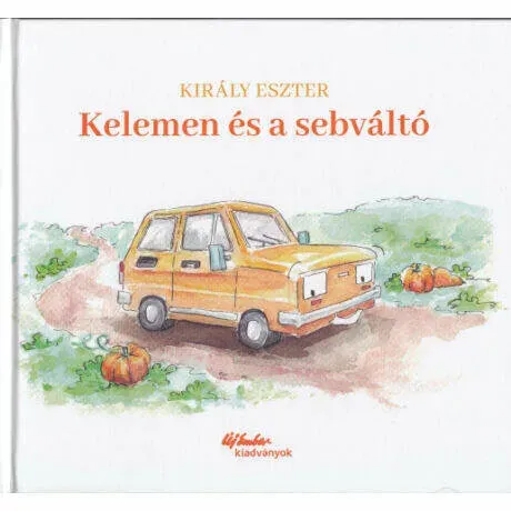 Kelemen és a sebváltó - Király Eszter Olcsó