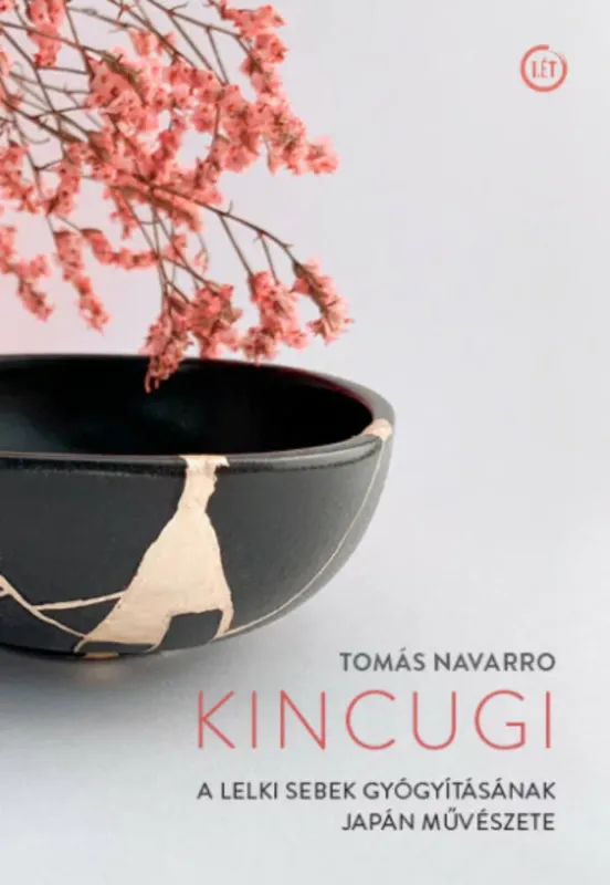 Kincugi - A lelki sebek gyógyításának japán művészete - Tomás Navarro Árcsökkenés