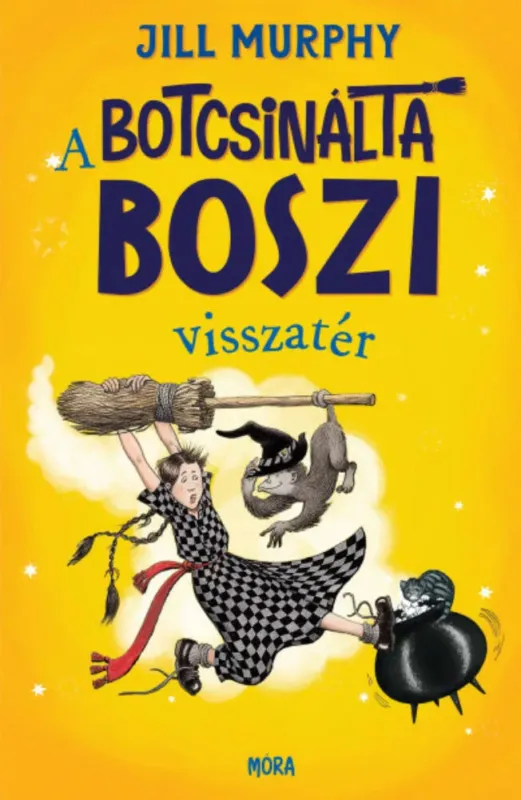 Akciós ár A botcsinálta boszi visszatér - Jill Murphy