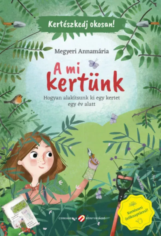 Vásárlói kedvenc Kertészkedj okosan! - A mi kertünk - Megyeri Annamária