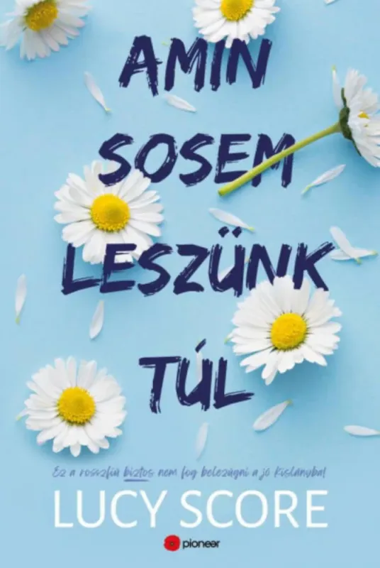 Amin sosem leszünk túl - Lucy Score Népszerű