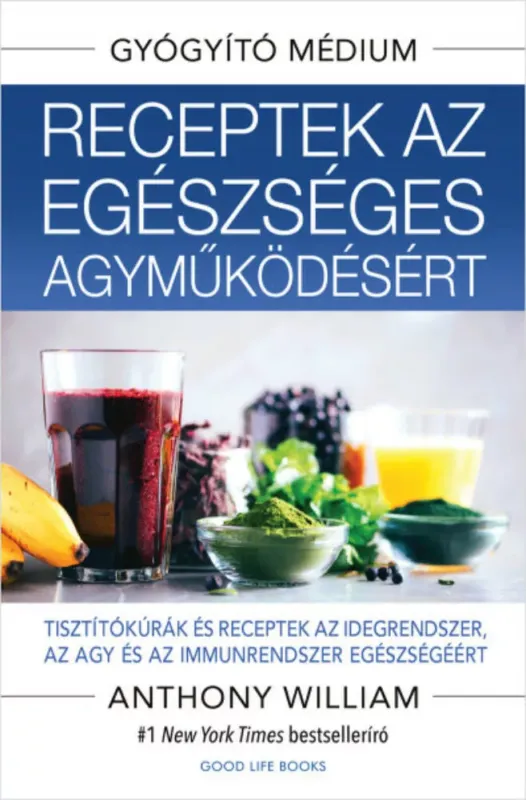 Vedd meg most Receptek az egészséges agyműködésért - Anthony William