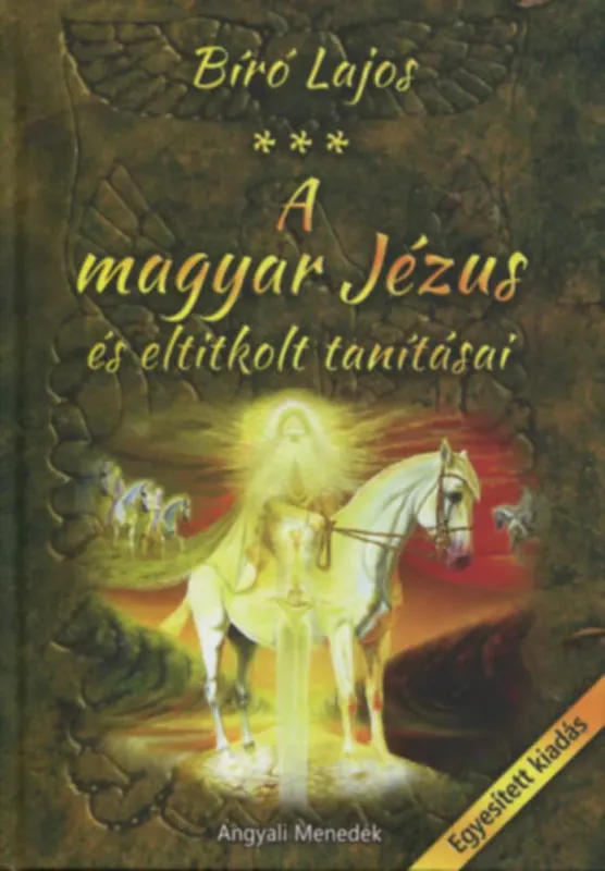 Alacsony ár A magyar Jézus és eltitkolt tanításai - Bíró Lajos