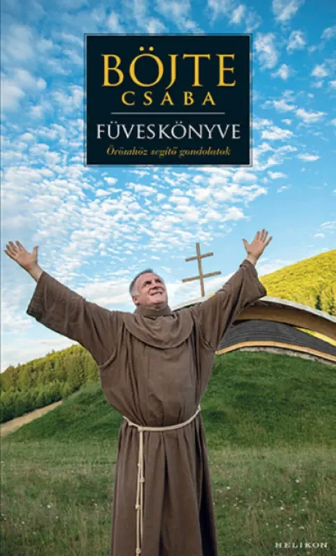 Böjte Csaba füveskönyve - Böjte Csaba - Csender Levente Kiárusítás