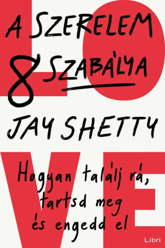 A szerelem 8 szabálya - Hogyan találj rá, tartsd meg és engedd el - Jay Shetty Rendeld meg most