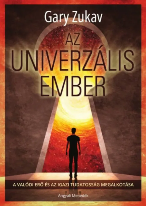 Az univerzális ember - Gary Zukav Vedd meg most