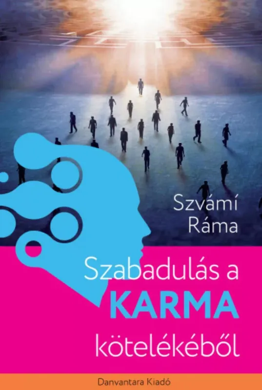 Különleges ajánlat Szabadulás a karma kötelékéből - Szvámi Ráma