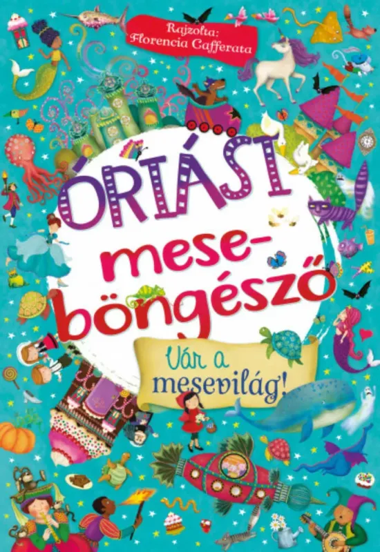 Rendeld meg most Óriási meseböngésző - Vár a mesevilág!