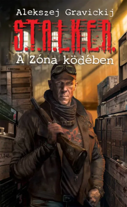 S.T.A.L.K.E.R. - A Zóna ködében - Alekszej Gravickij Szuper akció