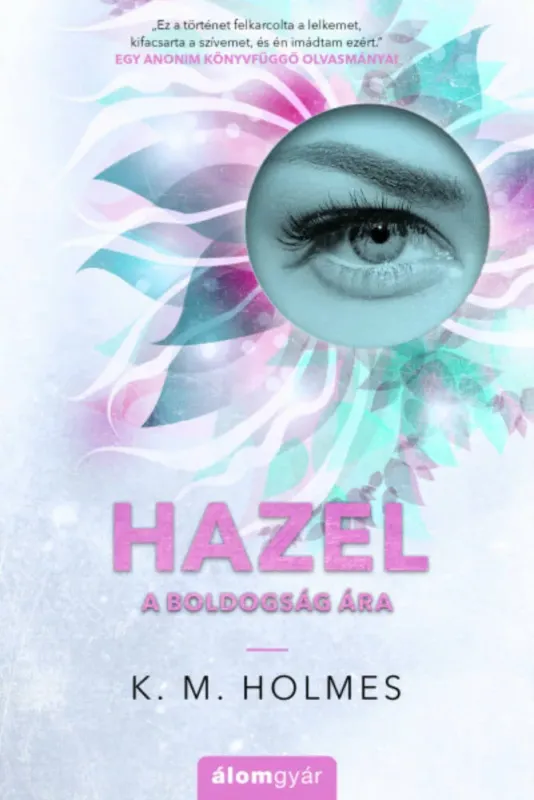 Hazel - A boldogság ára - K. M. Holmes Akció