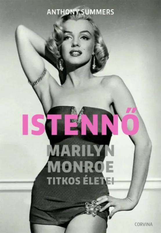 Biztonságos fizetés Istennő - Marilyn Monroe titkos életei - Anthony Summers