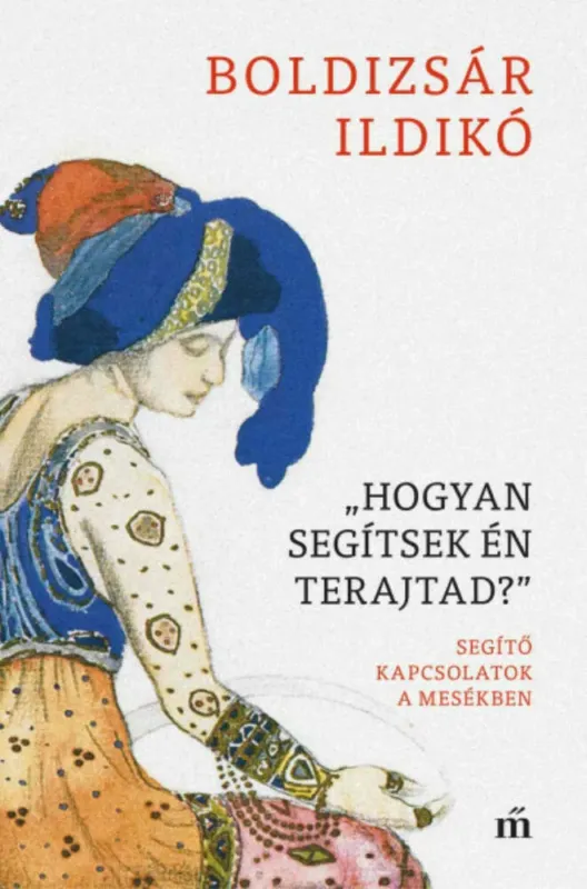 Hogyan segítsek én terajtad - Boldizsár Ildikó Újdonság