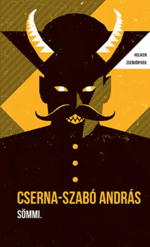 Helikon Zsebkönyvek 129. - Sömmi. - Cserna-Szabó András Nézd meg most
